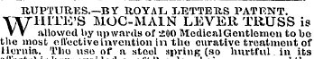 RUPTURES.—BY ROYAL LETTERS PATENT. WHITE...