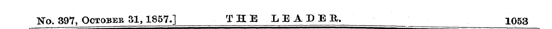 No. 397, October 31,1857.] THE LEADER, X...