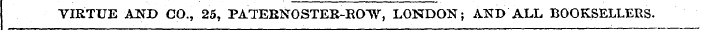 VIRTUE AND CO., 25, PATERNOSTER-ROW, LON...