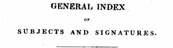 GENERAL L SUBJECTS AND SIGNATURES OF liE...