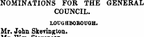 NOMINATIONS FOR THE GENERAL COUNCIL. LOU...