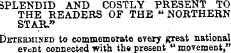 SPLENDID AND COSTLY PRESENT TO THE READE...