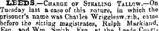 LEEDS.—Charge of Stealing Tallow. —On Tu...