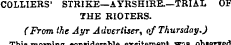 COLLIERS" STRIKE—AYRSHIRE.—TRIAL OF THE ...