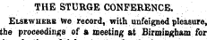 THE STURGE CONFERENCE. Elsewhere We reco...
