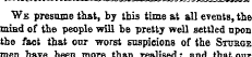 Wb presume that, by this time at all eve...