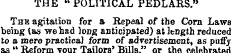 THE " POLITICAL PEDLARS." The agitation ...