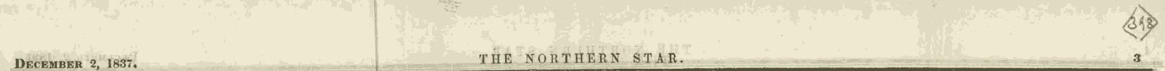 December 2, 1837, THE NORTHERN STAR.