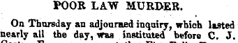 POOR LAW MURDER On Thursday an adjourned...