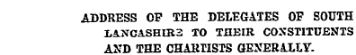 ADDRESS OF THE DELEGATES OF SOUTH LANCAS...
