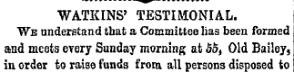 ************ WATKINS' TESTIMONIAL. We un...