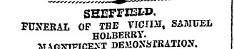SHEFFIELD. FUNERAL OF THE VICTIM, SAMUEL...