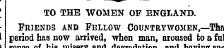 , - - , to the women of england. Friends...