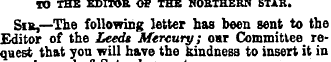 TO THE EDITOR OF THE NORTHERN SIAR. Sis,...