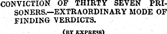 CONVICTION OF THIRTY SEVEN PRISONERS.—EX...
