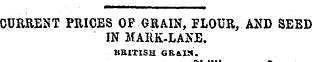 CURRENT PRICES OF GRAIN, FLOUR, AND SEED...