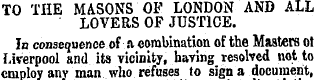 TO THE MASONS OF LONDON AND ALL LOVERS O...