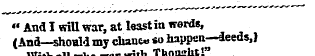 «« And I will war, at least in werds, (A...
