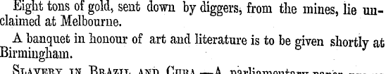 Eight tons of gold, sent down by diggers...