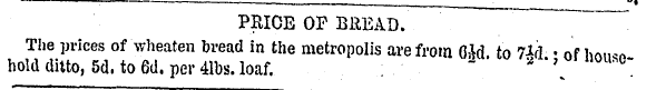 PRICE OF BREAD. The prices of wheaten br...