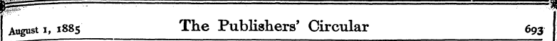 August i, 1885 The Publishers' Circular ...