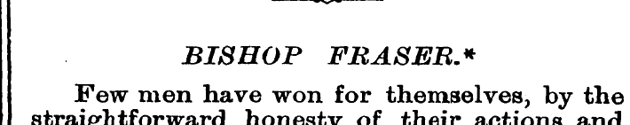 BISHOP FBASER.* strai Few ghtforward men...