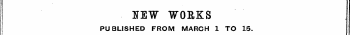 SEW WORKS PUBLISHED FROM MARCH 1 TO 15.