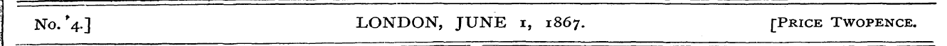 No. * 4-] LONDON, JUNE i, 1867. [Price T...