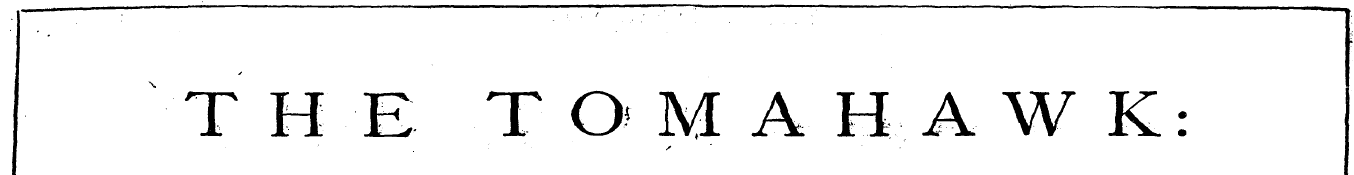 THE TOMAHAWK: A SATURDAY JOURNAL OF SATI...