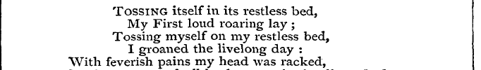 Tossing itself in its restless bed, Toss...
