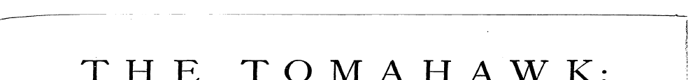 " " " "~~ j THE TOMAHAWK: ] A SATURDAY J...