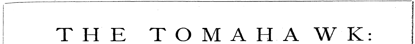 ITHE TOMAHAWK: I A SATURDAY JOURNAL OF S...