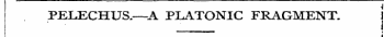 PELECHUS.—A PLATONIC FRAGMENT. !