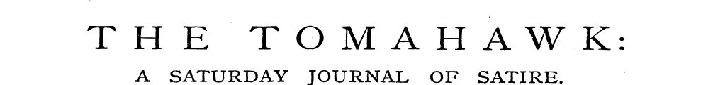THE TOMAHAWK: A SATURDAY JOURNAL OF SATI...