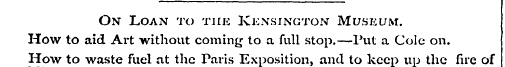 On Loan to the Kensington Museum. How to...