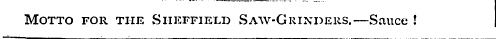 Motto for the Sheffield Saw-Grinders.—Sa...