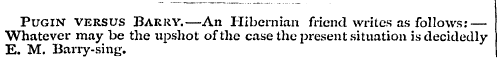 Pugin versus Barry.—An Hibernian friend ...