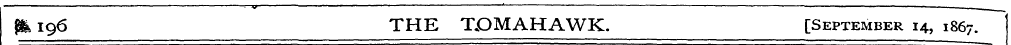 % ig6 THE TOMAHAWK. [September 14, 1867.
