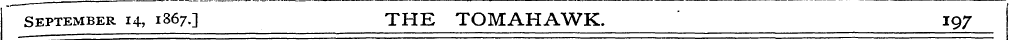 September 14, 1867.] THE TOMAHAWK. ' 197