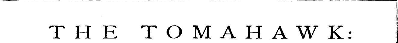 THE TOMAHAWK: A SATURDAY JOURNAL OF SATI...