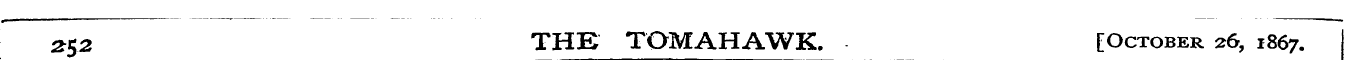 2$2 THE TOMAHAWK. [October 26, 1867.