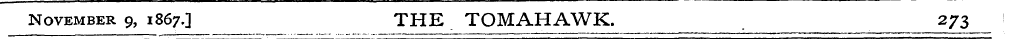 November 9, 1867.] THE TOMAHAWK. ______;...