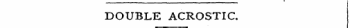 DOUBLE ACROSTIC.