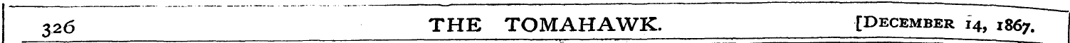 326 THE TOMAHAWK. [December i 4, tZ6 7.
