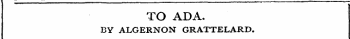 TO ADA. BY ALGERNON GRATTELARD.