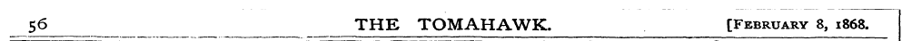 $6 THE TOMAHAWK. [February 8, 1868.