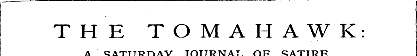 THE TOMAHAWK: A SATURDAY JOURNAL OF SATI...