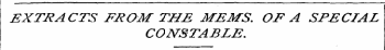 EXTRACTS FROM THE MEMS. OF A SPECIAL CONSTABLE.