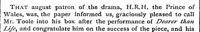 That august patron of the drama, H.R.H. ...