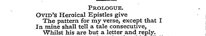Prologue. Ovid's Heroical Epistles give ...